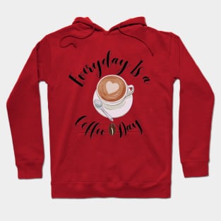 Every day is a coffee day Hoodie
